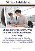 Stipendienprogramm. Was u.a. Dr. Stefan Kaufmann dazu sagt