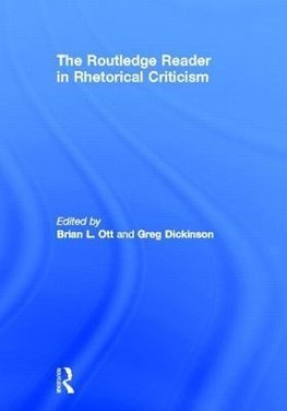 Ott, B: Routledge Reader in Rhetorical Criticism