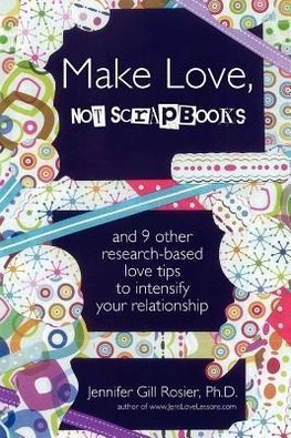 Make Love, Not Scrapbooks