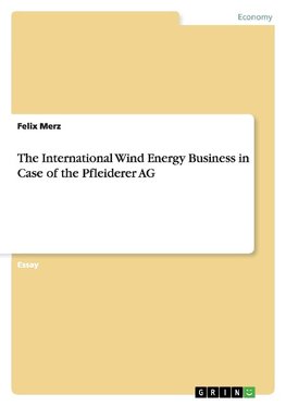 The International Wind Energy Business in Case of the Pfleiderer AG