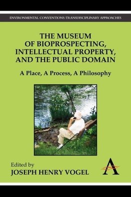 The Museum of Bioprospecting, Intellectual Property, and the Public Domain