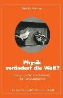 Physik verändert die Welt?