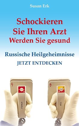 Schockieren Sie Ihren Arzt - Werden Sie gesund