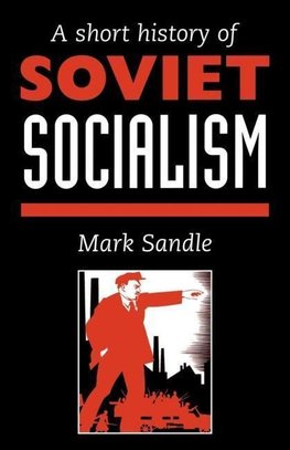 Sandle, M: Short History Of Soviet Socialism