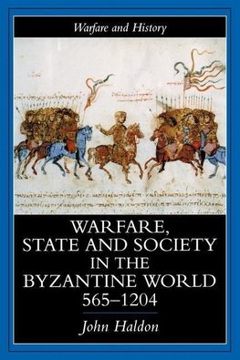 Warfare, State And Society In The Byzantine World