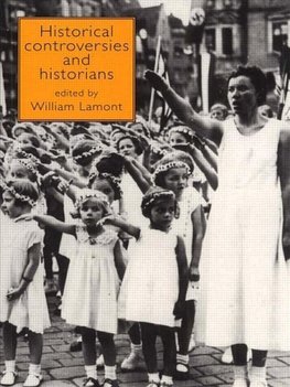 Lamont, W: Historical Controversies and Historians