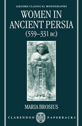 Women in Ancient Persia, 559-331 BC