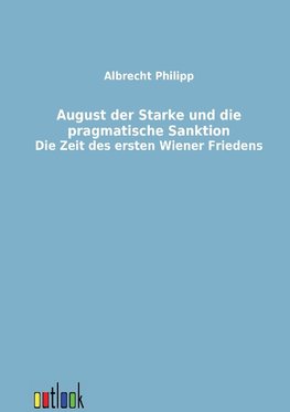 August der Starke und die pragmatische Sanktion