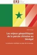 Les enjeux géopolitiques de la percée chinoise au Sénégal