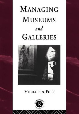 Fopp, M: Managing Museums and Galleries