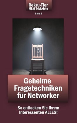 REKRU-TIER MLM Trickkiste Band 5: Geheime Fragetechniken für Networker