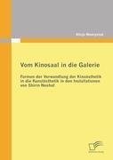 Vom Kinosaal in die Galerie: Formen der Verwandlung der Kinoästhetik in die Kunstästhetik in den Installationen von Shirin Neshat