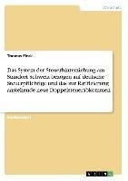 Das System der Steuerhinterziehung am Standort  Schweiz bezogen auf deutsche Steuerpflichtige  und das zur Ratifizierung anstehende neue  Doppelsteuerabkommen