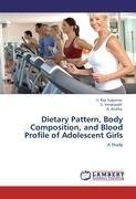 Dietary Pattern, Body Composition, and Blood Profile of Adolescent Girls