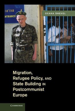 Migration, Refugee Policy, and State Building in Postcommunist             Europe