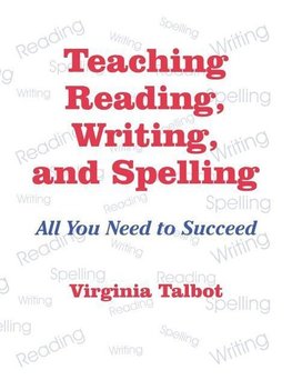 Talbot, V: Teaching Reading, Writing, and Spelling