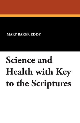 Science and Health with Key to the Scriptures