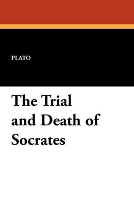 The Trial and Death of Socrates