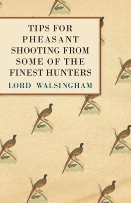 Tips for Pheasant Shooting from Some of the Finest Hunters