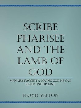 Scribe Pharasee and the Lamb of God