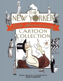 The New Yorker 75th Anniversary Cartoon Collection