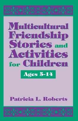 Multicultural Friendship Stories and Activities for Children Ages 5-14