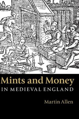 Mints and Money in Medieval England