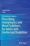 A Practitioner's Guide to Prescribing Antiepileptics and Mood Stabilizers for Adults with Intellectual Disabilities