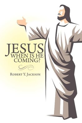 Jesus - When Is He Coming?