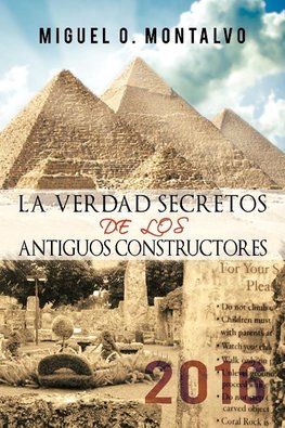 LA VERDAD SECRETOS DE LOS ANTIGUOS CONSTRUCTORES