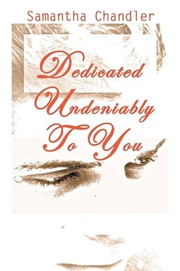 Dedicated Undeniably to You