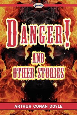 Doyle, A: Danger! and Other Stories