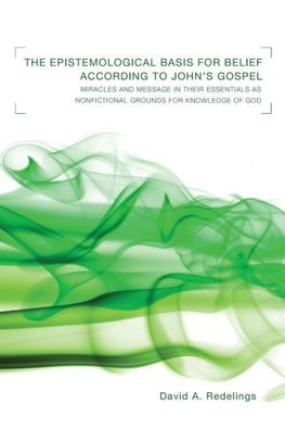 Epistemological Basis for Belief According to John's Gospel