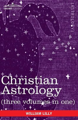 CHRISTIAN ASTROLOGY (THREE VOL