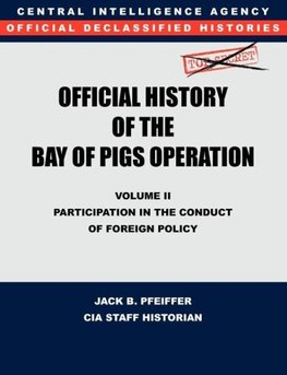 CIA Official History of the Bay of Pigs Invasion, Volume II