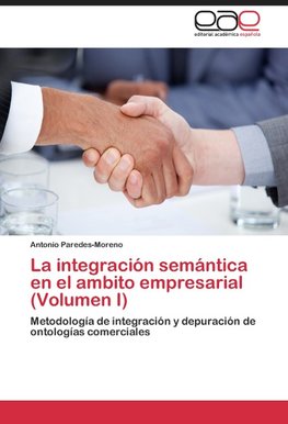 La integración semántica  en el ambito empresarial (Volumen I)