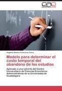 Modelo para determinar el costo temporal del abandono de los estudios