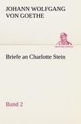 Briefe an Charlotte Stein, Bd. 2