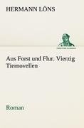 Aus Forst und Flur. Vierzig Tiernovellen