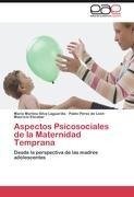 Aspectos Psicosociales de la Maternidad Temprana