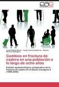 Cambios en fractura de cadera en una población a lo largo de ocho años