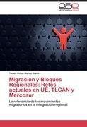 Migración y Bloques Regionales: Retos actuales en UE, TLCAN y Mercosur