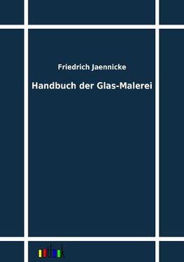 Handbuch der Glas-Malerei