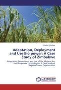 Adaptation, Deployment and Use Bio power: A Case Study of Zimbabwe