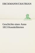 Geschichte eines Anno 1813 Konskribierten