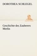 Geschichte des Zauberers Merlin