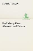 Huckleberry Finns Abenteuer und Fahrten