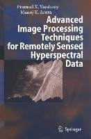 Advanced Image Processing Techniques for Remotely Sensed Hyperspectral Data