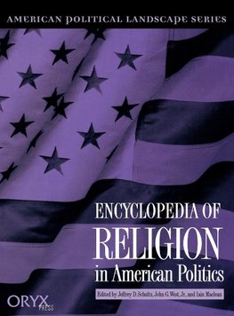 Encyclopedia of Religion in American Politics