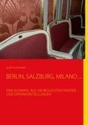 BERLIN, SALZBURG, MILANO ...